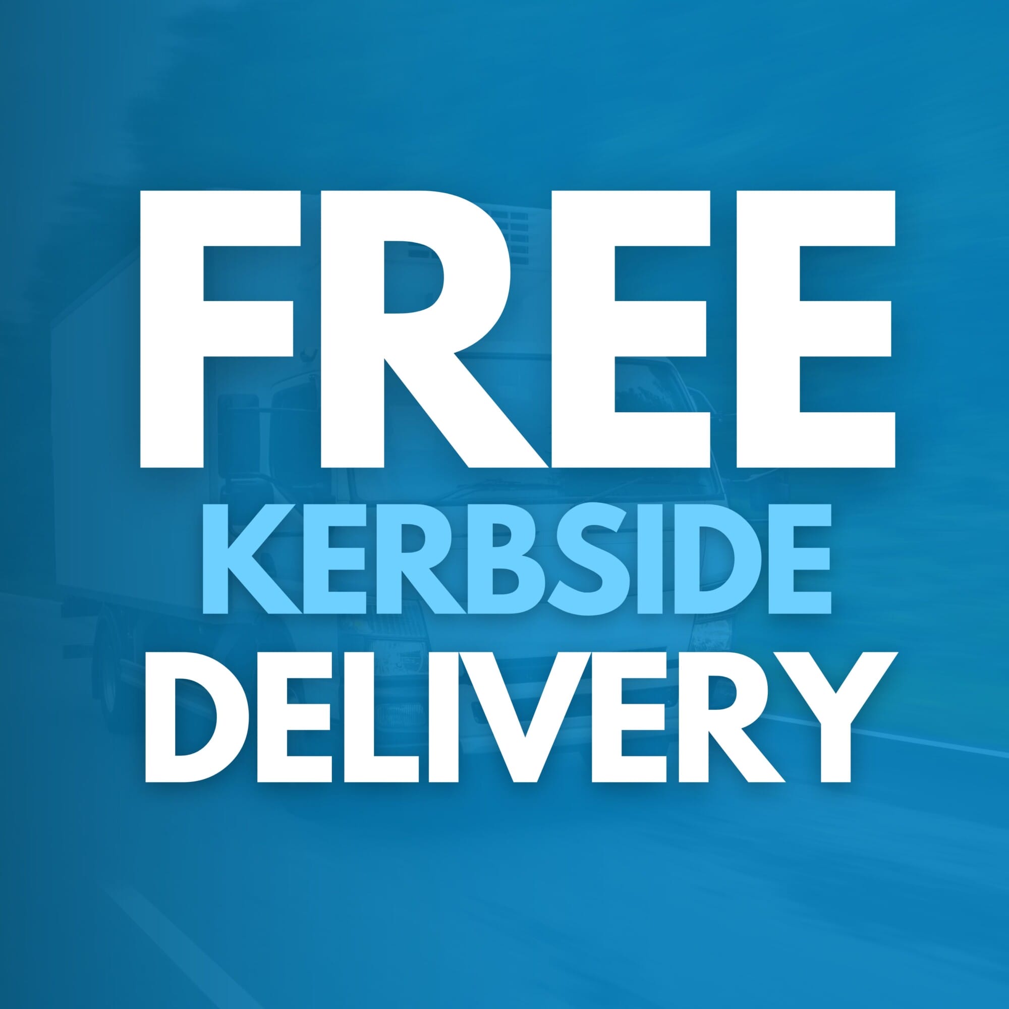 Free kerbside delivery